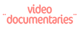Video Documentaries